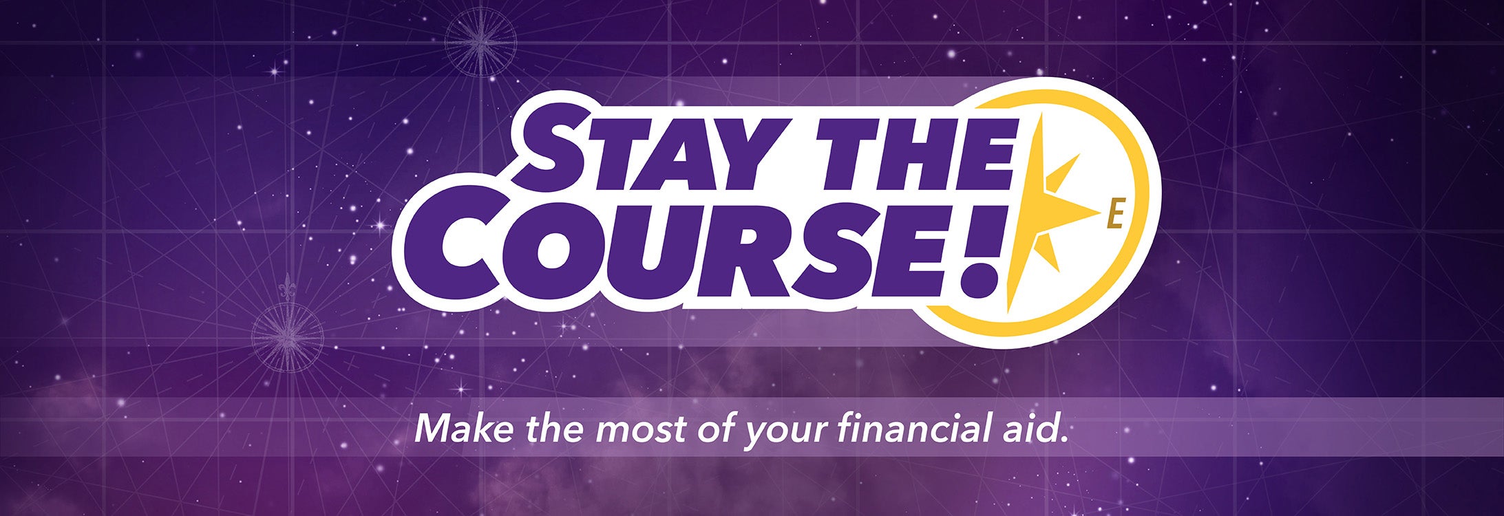 Stay the course! Make the most of your financial aid -Banner